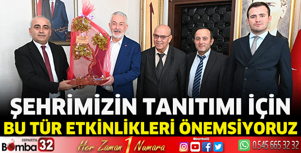 Şehrimizin tanıtımı için bu tür etkinlikleri önemsiyoruz