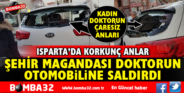 ŞEHRİN GÖBEĞİNDE KADIN DOKTORUN OTOMOBİLİNE SALDIRI