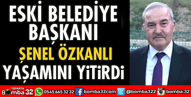 ŞENEL ÖZKANLI HAYATINI KAYBETTİ