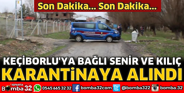 SENİR VE KILIÇ KARANTİNAYA ALINDI