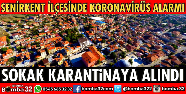 SENİRKENT İLÇESİNDE KORONAVİRÜS ALARMI