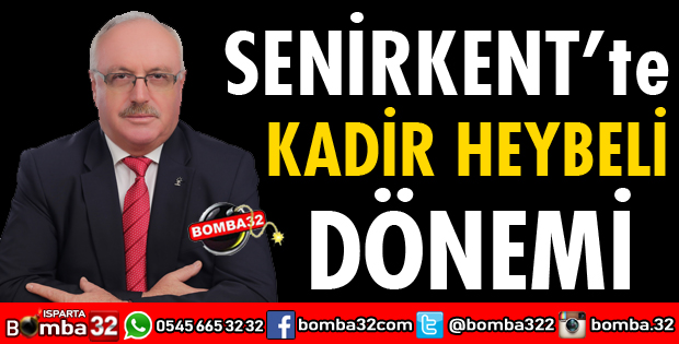 SENİRKENT'TE KADİR HEYBELİ DÖNEMİ