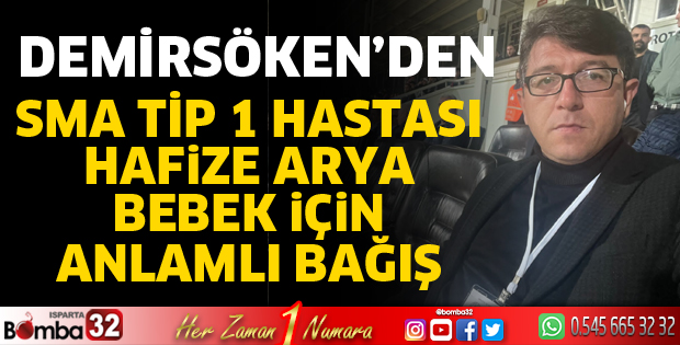 Serkan Demirsöken'den SMA hastası Hafize Arya bebeğe bağış