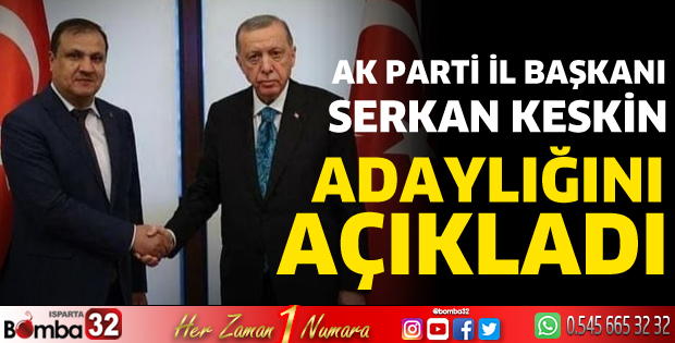 Serkan Keskin adaylığını açıkladı