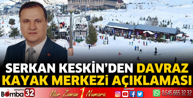Serkan Keskin'den Davraz Kayak Merkezi açıklaması