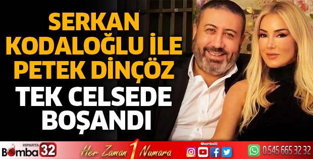 Serkan Kodaloğlu ile Petek Dinçöz boşandı