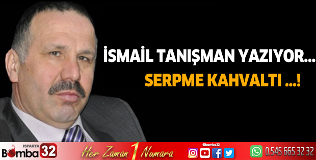 SERPME KAHVALTI…!