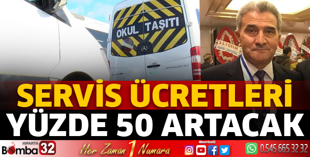 Servis ücretleri yüzde 50 artacak