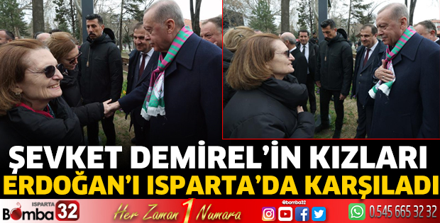 Şevket Demirel'in kızları Erdoğan'ı karşıladı