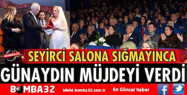 SEYİRCİ SALONA SIĞMADI BAŞKAN GÜNAYDIN MÜJDEYİ VERDİ