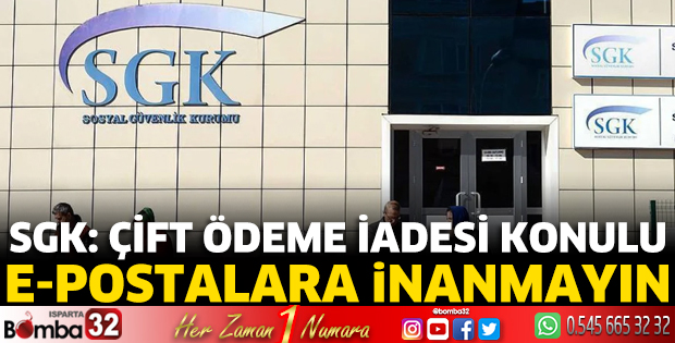 SGK: Çift Ödeme İadesi konulu e-postalara inanmayın
