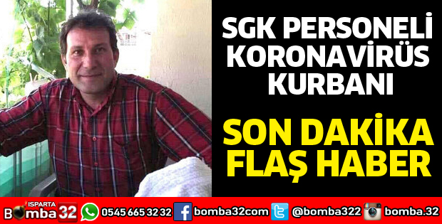 SGK PERSONELİ KORONAVİRÜS KURBANI