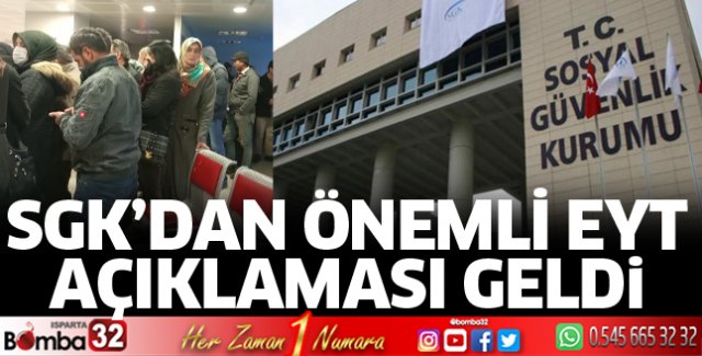 SGK'dan önemli EYT açıklaması