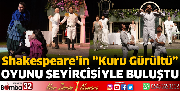 Shakespeare’in “Kuru Gürültü” Oyunu Seyircisiyle Buluştu
