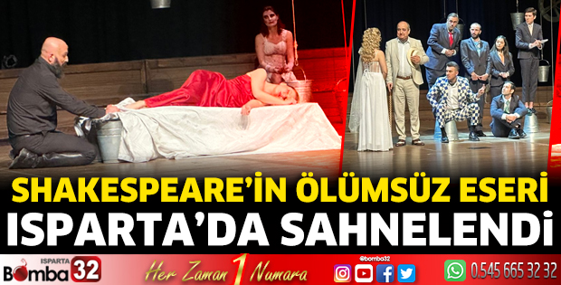 Shakespeare’in Ölümsüz Eseri Isparta’da Sahnelendi