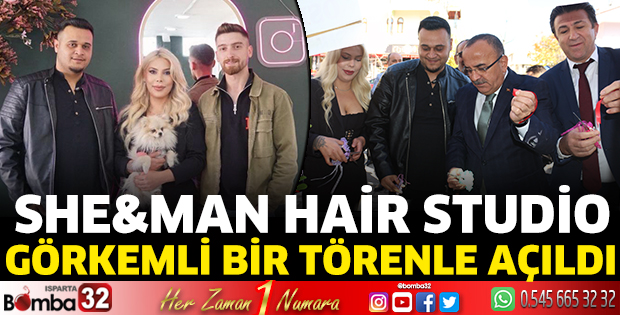 SHE&MAN HAİR STUDİO görkemli bir törenle açıldı