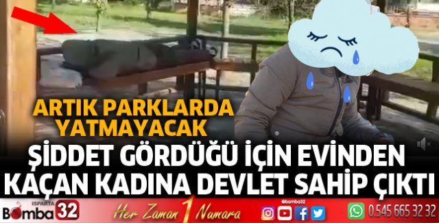 Şiddet gördüğün için evinden kaçan kadına devlet sahip çıktı