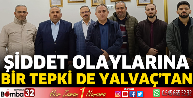 Şiddet olaylarına bir tepki de Yalvaç’tan