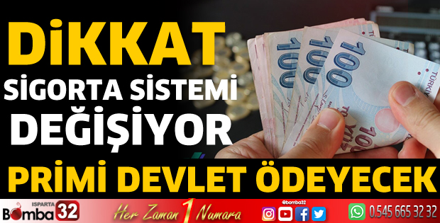 Sigorta sistemi değişiyor! Primi devlet ödeyecek