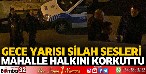 Silah sesleri mahalleliyi korkuttu