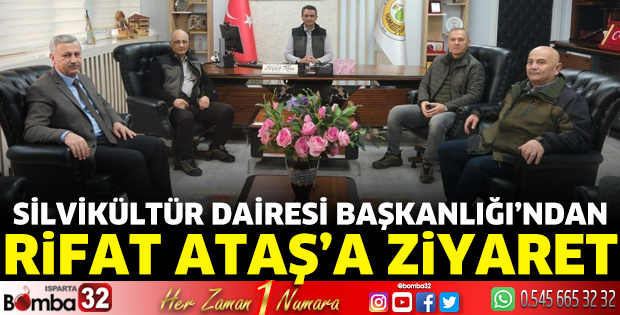 Silvikültür Dairesi Başkanlığı’ndan Rifat Ataş’a ziyaret