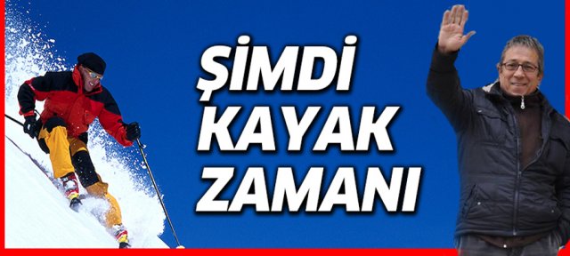 Şimdi kayak zamanı