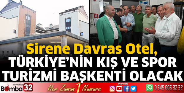 Sirene Davras Otel, Türkiye’nin kış ve spor turizmi başkenti olacak 