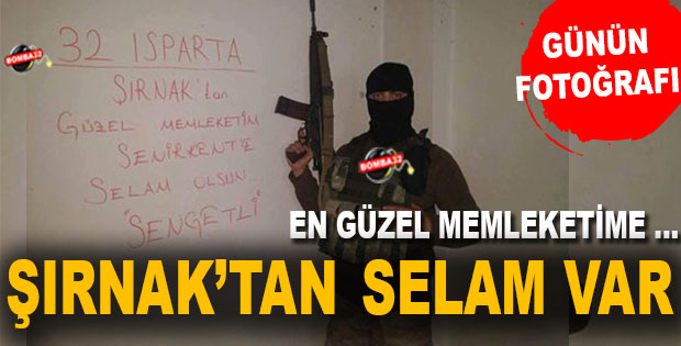 ŞIRNAK'TAN SELAM VAR 