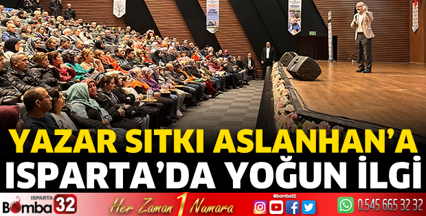 Sıtkı Aslanhan’a Isparta’da yoğun ilgi