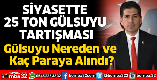 Siyasette 25 ton gül suyu tartışması