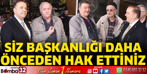 Siz başkanlığı daha önceden hak ettiniz