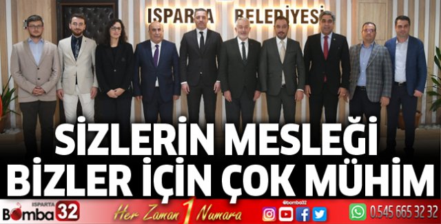 Sizlerin mesleği bizler için çok mühim
