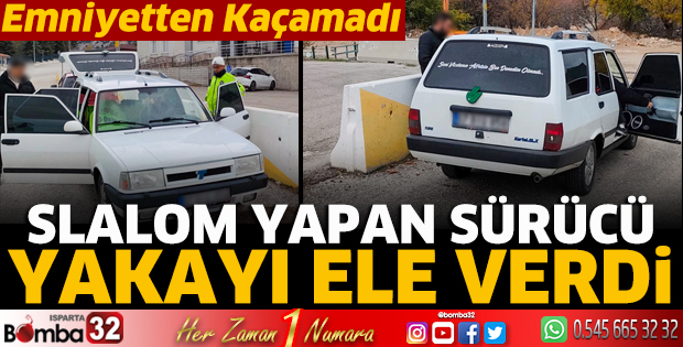 Slalom yapan sürücü yakayı ele verdi