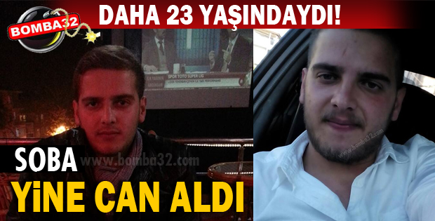 SOBA BİR CAN DAHA ALDI!