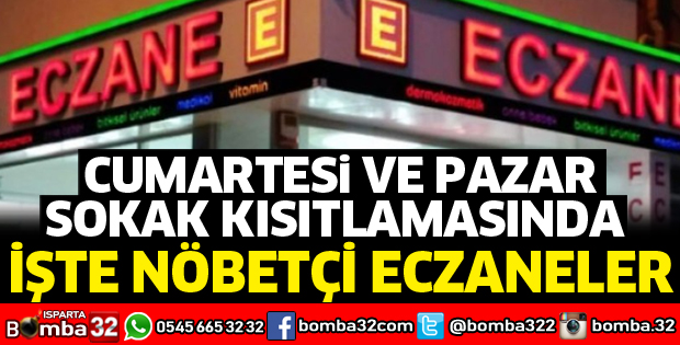 SOKAĞA ÇIKMA KISITLAMASINDA NÖBETÇİ ECZANELER