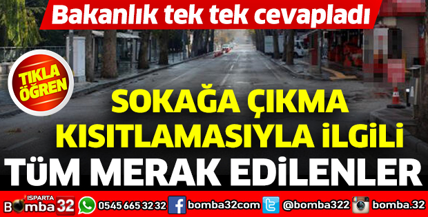 SOKAĞA ÇIKMA KISITLAMASIYLA İLGİLİ TÜM MERAK EDİLENLER