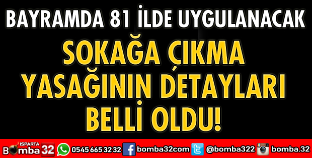 SOKAĞA ÇIKMA YASAĞININ DETAYLARI BELLİ OLDU