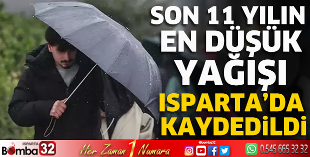 Son 11 yılın en düşük yağışı Isparta’da kaydedildi 