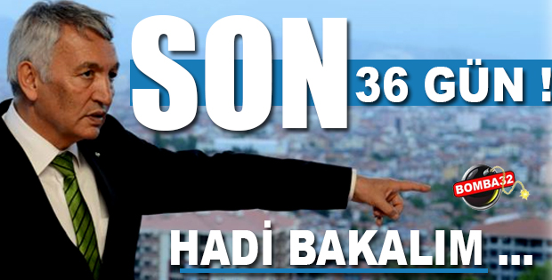 SON 36 GÜN !