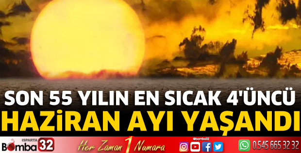 Son 55 yılın en sıcak 4'üncü haziran ayı yaşandı