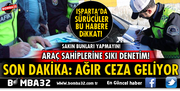 SON DAKİKA: ARAÇ SAHİPLERİNE SIKI DENETİM! AĞIR CEZA GELİYOR...
