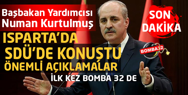 SON DAKİKA Başbakan Yardımcısı Numan Kurtulmuş  ısparta'da