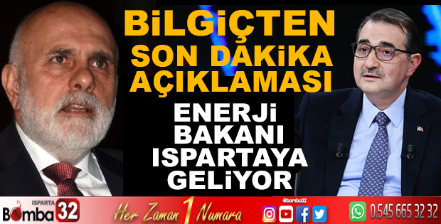 SON DAKİKA ENERJİ BAKANI ISPARTAYA GELİYOR