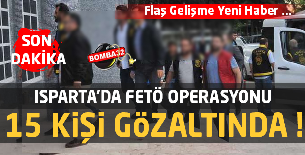 SON DAKİKA FETÖ OPERASYONU 15 GÖZALTI