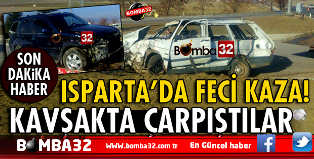 SON DAKiKA ISPARTA SD HAVALİMANI KAVŞAĞINDA FECİ KAZA