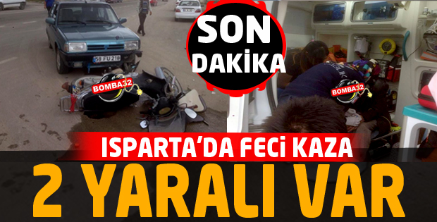 SON DAKİKA ISPARTA'DA FECİ KAZA !