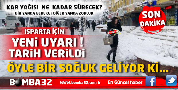 ISPARTA'DA SON HAVA DURUMU  ÖYLE BİR SOĞUK GELİYOR Kİ...