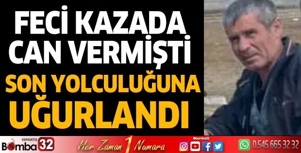 Son yolculuğuna uğurlandı