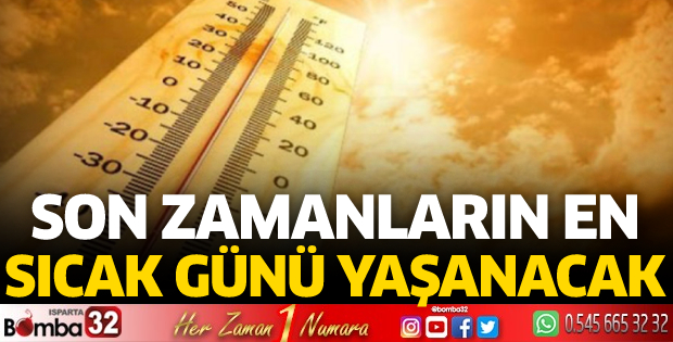 Son zamanların en sıcak günü yaşanacak