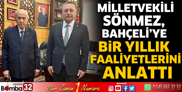 Sönmez, Bahçeli’ye bir yıllık faaliyetlerini anlattı